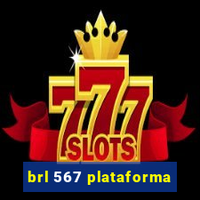 brl 567 plataforma